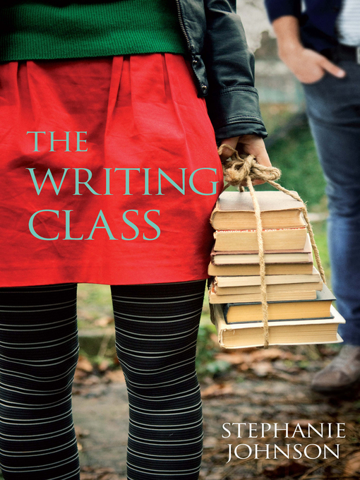 Title details for The Writing Class by Stephanie Johnson - Available